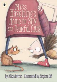 Book Cover for Miss Hazeltine's Home for Shy and Fearful Cats by Alicia Potter