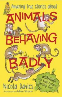 Book Cover for Animals Behaving Badly by Nicola Davies