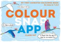 Book Cover for Colour, Snap, App!: My First Animated Colouring Book by Claire Fay