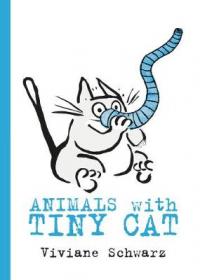 Book Cover for Animals with Tiny Cat by Viviane Schwarz