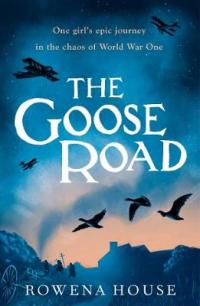 Book Cover for The Goose Road by Rowena House