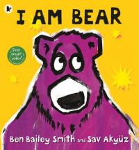 Book Cover for I am Bear by Ben Bailey Smith