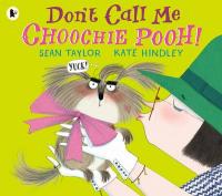 Book Cover for Don't Call Me Choochie Pooh! by Sean Taylor
