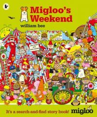 Book Cover for Migloo's Weekend by William Bee