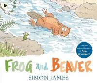 Book Cover for Frog and Beaver by Simon James