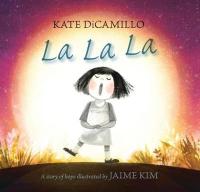 Book Cover for La La La: A Story of Hope by Kate DiCamillo