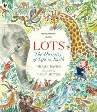 Book Cover for Lots The Diversity of Life on Earth by Nicola Davies