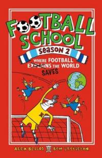 Book Cover for Football School Season 2: Where Football Explains the World by Spike Gerrell, Alex Bellos