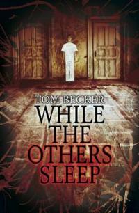 Book Cover for While the Others Sleep by Tom Becker