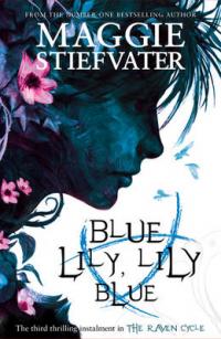 Book Cover for Blue Lily, Lily Blue by Maggie Stiefvater