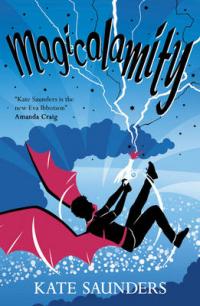 Book Cover for Magicalamity by Kate Saunders