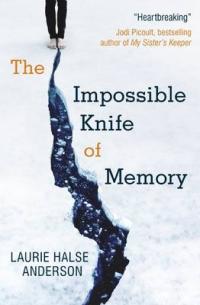 Book Cover for The Impossible Knife of Memory by Laurie Halse Anderson