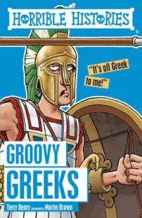 Book Cover for Groovy Greeks by Terry Deary, Martin Brown
