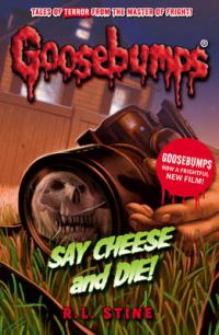 Book Cover for Say Cheese and Die! by R. L. Stine