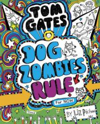 Book Cover for Tom Gates: DogZombies Rule (for Now) by Liz Pichon