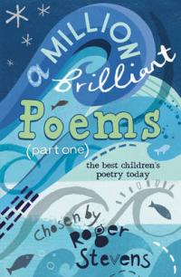 Book Cover for A Million Brilliant Poems A Collection of the Very Best Children's Poetry Today by Roger Stevens