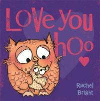 Book Cover for Love You Hoo by Rachel Bright