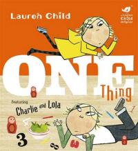 Book Cover for Charlie and Lola: One Thing by Lauren Child