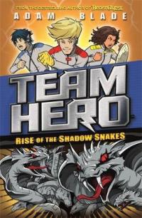 Book Cover for Team Hero: Rise of the Shadow Snakes Series 2, Book 4 by Adam Blade