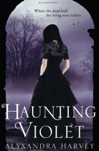 Book Cover for Haunting Violet by Alyxandra Harvey