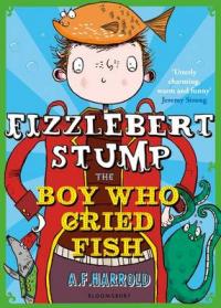 Book Cover for Fizzlebert Stump: The Boy Who Cried Fish by A. F. Harrold