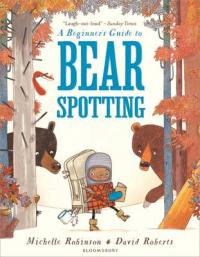 Book Cover for A Beginner's Guide to Bearspotting by Michelle Robinson