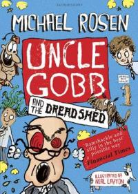 Book Cover for Uncle Gobb and the Dread Shed by Michael Rosen
