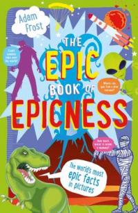 Book Cover for The Epic Book of Epicness by Adam Frost