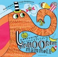 Book Cover for The Famishing Vanishing Mahoosive Mammoth by Hollie Hughes