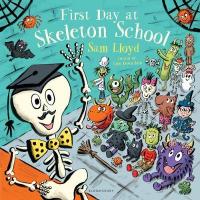 Book Cover for First Day at Skeleton School by Sam Lloyd