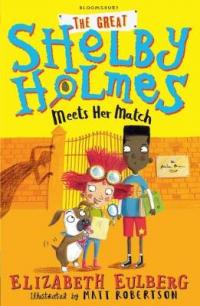 Book Cover for The Great Shelby Holmes Meets Her Match by Elizabeth Eulberg