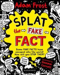 Book Cover for Splat the Fake Fact! Doodle on them, laser beam them, lasso them by Adam (Author) Frost