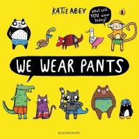 Book Cover for We Wear Pants by Katie Abey