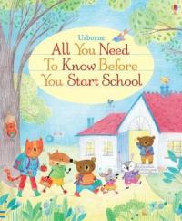 Book Cover for All You Need to Know Before You Start School by Felicity Brooks