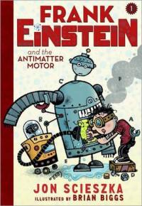 Book Cover for Frank Einstein and the Antimatter Motor by Jon Scieszka