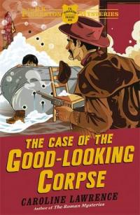 Book Cover for The Case of the Good-Looking Corpse by Caroline Lawrence