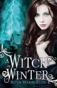 Book Cover for A Witch in Winter by Ruth Warburton