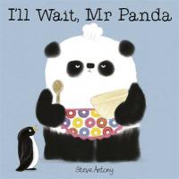 Book Cover for I'll Wait, Mr Panda by Steve Antony