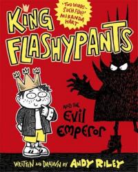 Book Cover for King Flashypants and the Evil Emperor by Andy Riley