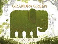 Book Cover for Grandpa Green by Lane Smith