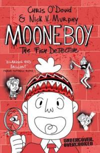 Book Cover for Moone Boy 2: The Fish Detective by Chris O'Dowd, Nick Vincent Murphy