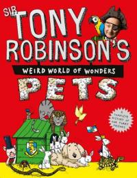 Book Cover for Tony Robinson's Weird World of Wonders: Pets by Sir Tony Robinson