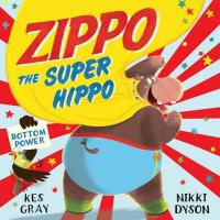 Book Cover for Zippo the Super Hippo by Kes Gray