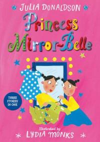 Book Cover for Princess Mirror-Belle by Julia Donaldson
