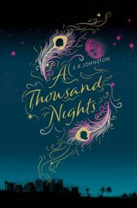 Book Cover for A Thousand Nights by E.K. Johnston