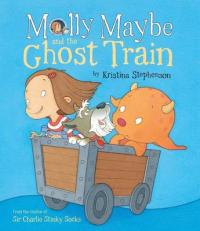 Book Cover for Molly Maybe and the Ghost Train by Kristina Stephenson