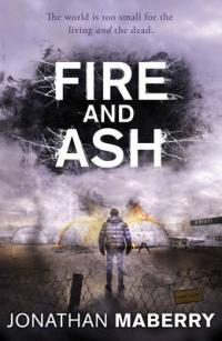 Book Cover for Fire and Ash by Jonathan Maberry