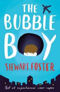 Book Cover for The Bubble Boy by Stewart Foster