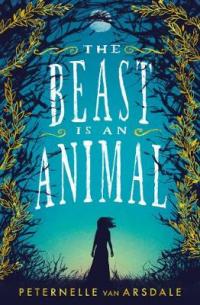 Book Cover for The Beast is an Animal by Peternelle van Arsdale