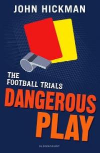 Book Cover for The Football Trials: Dangerous Play by John Hickman